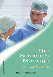 бесплатно читать книгу The Surgeon's Marriage автора Maggie Kingsley