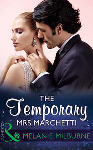 бесплатно читать книгу The Temporary Mrs Marchetti автора MELANIE MILBURNE