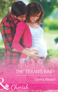 бесплатно читать книгу The Texan's Baby автора DONNA ALWARD