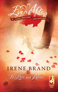 бесплатно читать книгу To Love and Honor автора Irene Brand