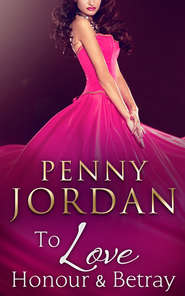 бесплатно читать книгу To Love, Honour & Betray автора Пенни Джордан