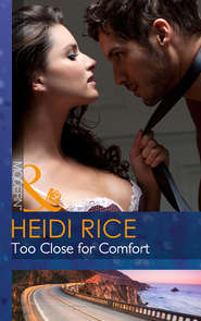 бесплатно читать книгу Too Close for Comfort автора Heidi Rice