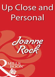 бесплатно читать книгу Up Close and Personal автора Джоанна Рок