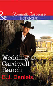 бесплатно читать книгу Wedding at Cardwell Ranch автора B.J. Daniels