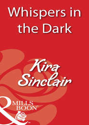 бесплатно читать книгу Whispers in the Dark автора Kira Sinclair