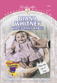 бесплатно читать книгу Who's That Baby? автора Diana Whitney