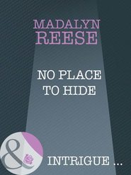 бесплатно читать книгу No Place To Hide автора Madalyn Reese