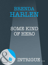 бесплатно читать книгу Some Kind of Hero автора Brenda Harlen