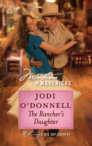 бесплатно читать книгу The Rancher's Daughter автора Jodi O'Donnell