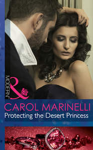 бесплатно читать книгу Protecting the Desert Princess автора Carol Marinelli
