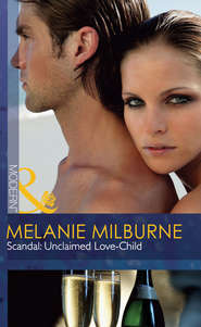 бесплатно читать книгу Scandal: Unclaimed Love-Child автора MELANIE MILBURNE