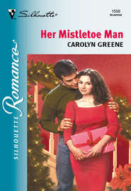 бесплатно читать книгу Her Mistletoe Man автора Carolyn Greene