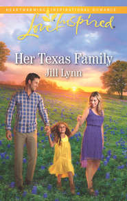 бесплатно читать книгу Her Texas Family автора Jill Lynn