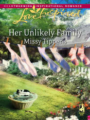 бесплатно читать книгу Her Unlikely Family автора Missy Tippens
