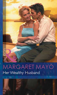 бесплатно читать книгу Her Wealthy Husband автора Margaret Mayo