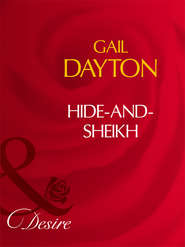 бесплатно читать книгу Hide-And-Sheikh автора Gail Dayton