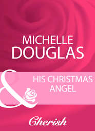 бесплатно читать книгу His Christmas Angel автора Мишель Дуглас