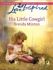 бесплатно читать книгу His Little Cowgirl автора Brenda Minton