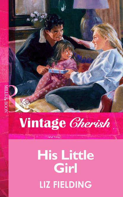 бесплатно читать книгу His Little Girl автора Liz Fielding