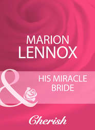 бесплатно читать книгу His Miracle Bride автора Marion Lennox