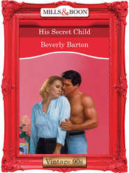 бесплатно читать книгу His Secret Child автора BEVERLY BARTON