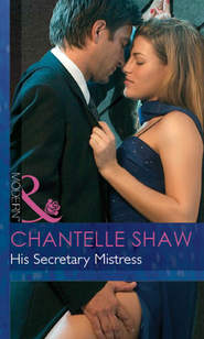 бесплатно читать книгу His Secretary Mistress автора Шантель Шоу