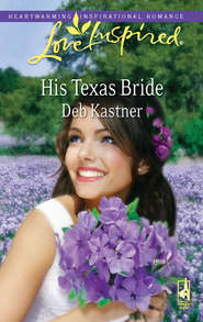 бесплатно читать книгу His Texas Bride автора Deb Kastner