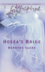 бесплатно читать книгу Hosea's Bride автора Dorothy Clark