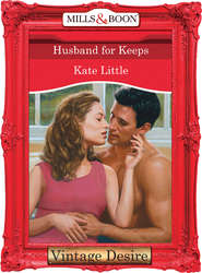 бесплатно читать книгу Husband For Keeps автора Kate Little