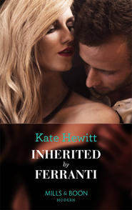 бесплатно читать книгу Inherited By Ferranti автора Кейт Хьюит