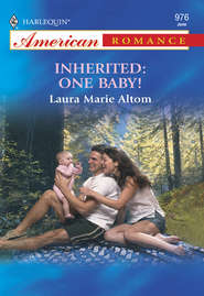 бесплатно читать книгу Inherited: One Baby! автора Laura Altom