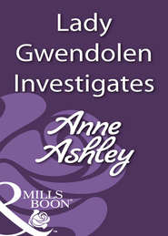 бесплатно читать книгу Lady Gwendolen Investigates автора ANNE ASHLEY
