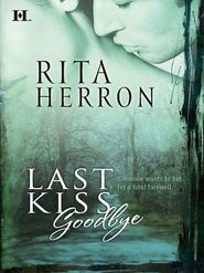 бесплатно читать книгу Last Kiss Goodbye автора Rita Herron