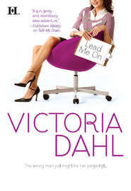 бесплатно читать книгу Lead Me On автора Victoria Dahl
