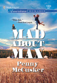 бесплатно читать книгу Mad About Max автора Penny McCusker