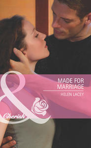 бесплатно читать книгу Made for Marriage автора Helen Lacey