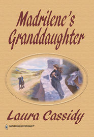 бесплатно читать книгу Madrilene's Granddaughter автора Laura Cassidy