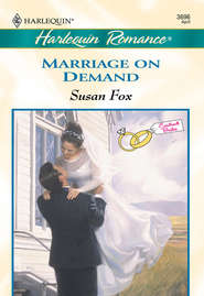бесплатно читать книгу Marriage On Demand автора Susan Fox