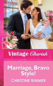 бесплатно читать книгу Marriage, Bravo Style! автора Christine Rimmer