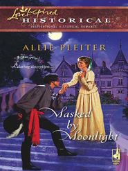 бесплатно читать книгу Masked by Moonlight автора Allie Pleiter