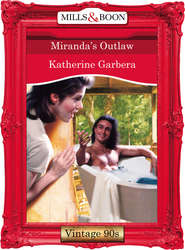 бесплатно читать книгу Miranda's Outlaw автора Katherine Garbera