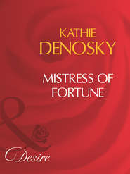 бесплатно читать книгу Mistress Of Fortune автора Kathie DeNosky