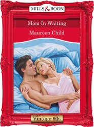 бесплатно читать книгу Mom In Waiting автора Maureen Child