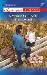 бесплатно читать книгу Navarro or Not автора Tina Leonard