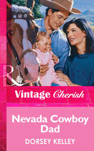 бесплатно читать книгу Nevada Cowboy Dad автора Dorsey Kelley