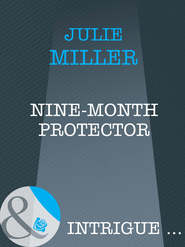 бесплатно читать книгу Nine-Month Protector автора Julie Miller