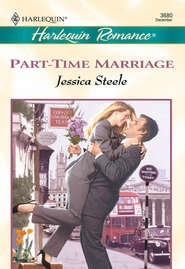 бесплатно читать книгу Part-time Marriage автора Jessica Steele