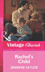 бесплатно читать книгу Rachel's Child автора Jennifer Taylor