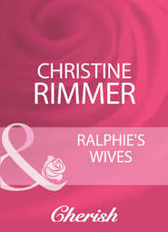 бесплатно читать книгу Ralphie's Wives автора Christine Rimmer