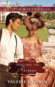 бесплатно читать книгу Rescuing the Heiress автора Valerie Hansen